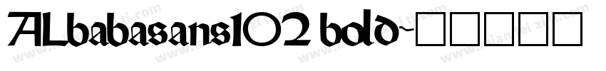 ALbabasans102 bold字体转换